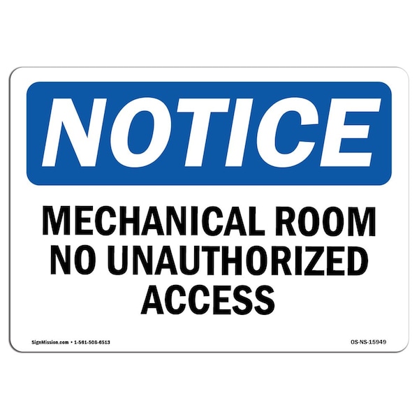 Safety Sign, OSHA Notice, 18" Height, NOTICE Mechanical Room No Unauthorized Access Sign, Landscape